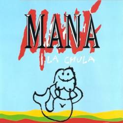 Mana : La Chula